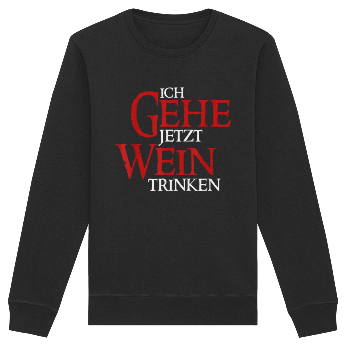 Ich gehe jetzt Wein Trinken - Organic Basic Unisex Sweatshirt