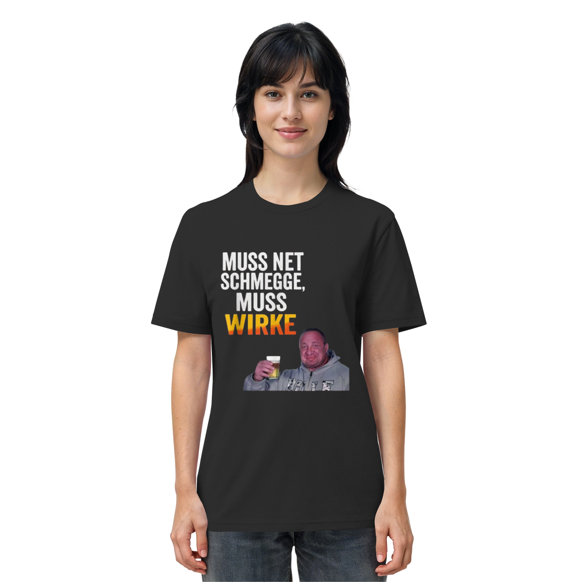 Muss net Schmecken muss Wirke - Organic Shirt