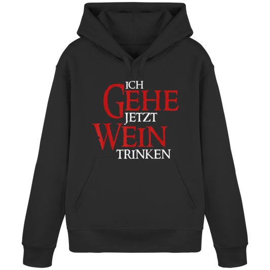 Ich gehe jetzt Wein Trinken - Organic Basic Hoodie