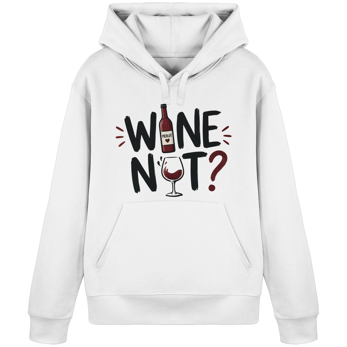 Wine Not ? - Organic Basic Hoodie