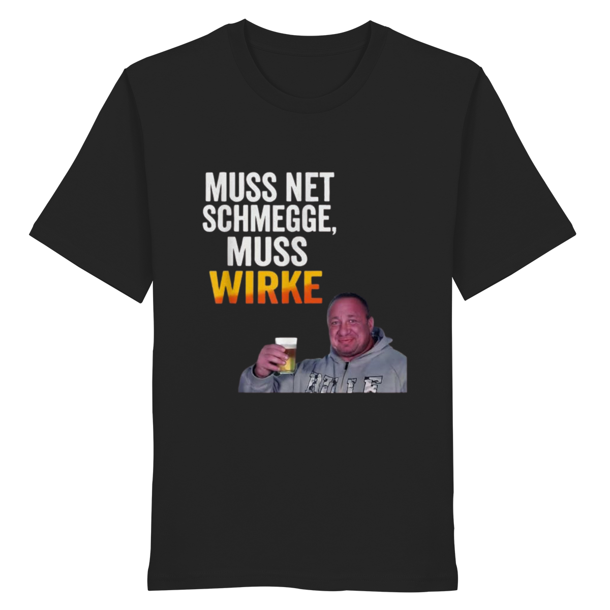 Muss net Schmecken muss Wirke - Organic Shirt