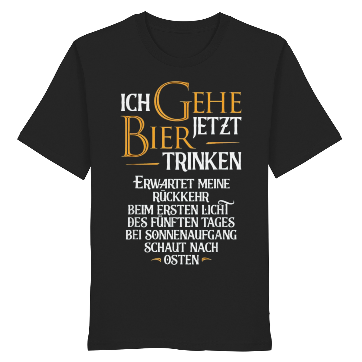 Ich gehe jetzt Bier trinken - Organic Shirt