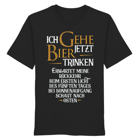 Ich gehe jetzt Bier trinken - Organic Shirt