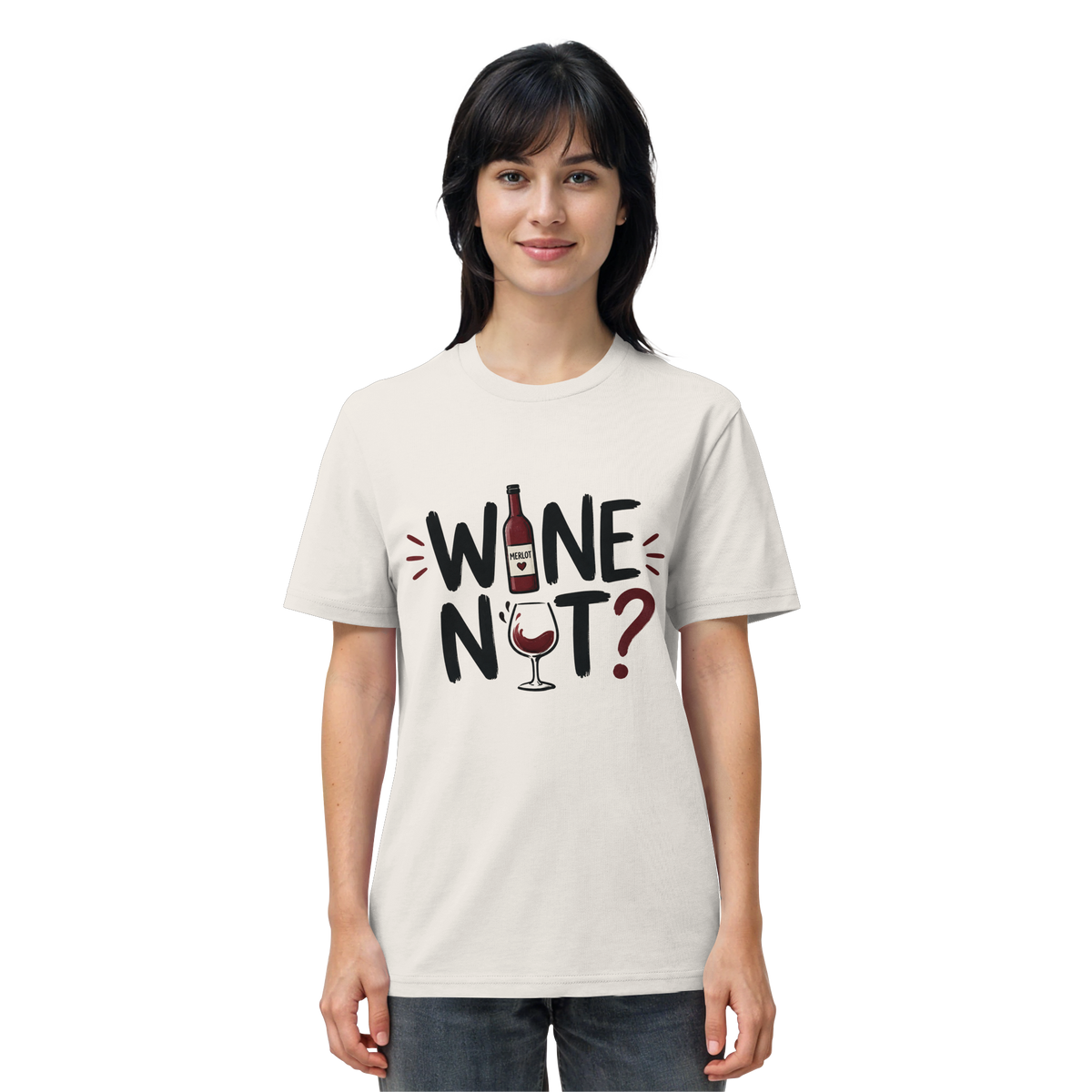 Wine Not ? - Organic Shirt